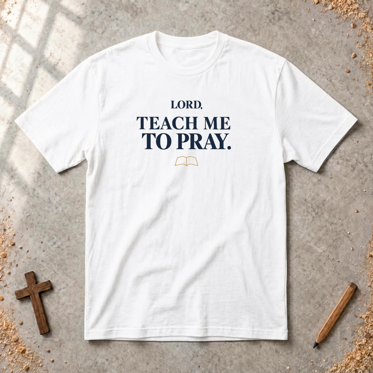 Lord Teach Me To Pray T-shirt