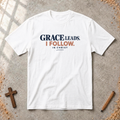 Grace Leads I Follow T-shirt