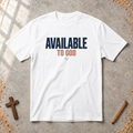 Available To God T-shirt